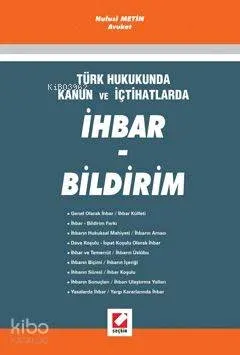 Türk Hukukunda Kanun ve İçtihatlarla İhbar - Bildirim