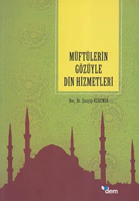Müftülerin Gözüyle Din Hizmetleri