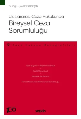 Bireysel Ceza Sorumluluğu Elif Gökşen Bireysel Ceza Sorumluluğu Elif Gökşen