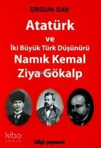 Atatürk ve İki Büyük Türk Düşünürü Namık Kemal - Ziya Gökalp