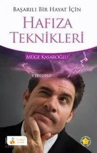 Başarılı Bir Hayat İçin Hafıza Teknikleri