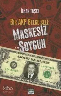 Bir Akp Belgeseli: Maskesiz Soygun
