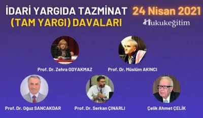 İdari Yargıda Tazminat (Tam Yargı) Davaları Zirvesi Video Kaydı