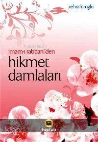 İmam-ı Rabbani'den Hikmet Damlaları