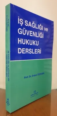 İŞ SAĞLIĞI VE GÜVENLİĞİ HUK. DERS. 2020 E.ÖZDEMİR