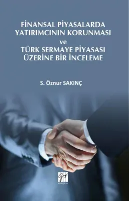 Finansal Piyasalarda Yatırımcının Korunması ve Türk Sermaye Piyasası %
