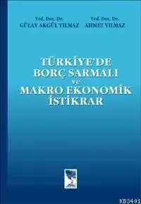 Türkiye'de Borç Sarmalı ve Makro Ekonomik İstikrar
