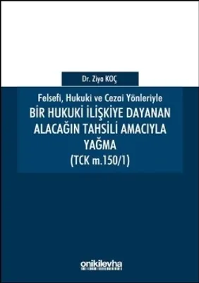 Bir Hukuki İlişkiye Dayanan Alacağın Tahsili Amacıyla Yağma