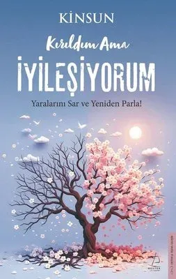 Kırıldım Ama İyileşiyorum
