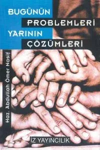 Bugünün Problemleri, Yarının Çözümleri