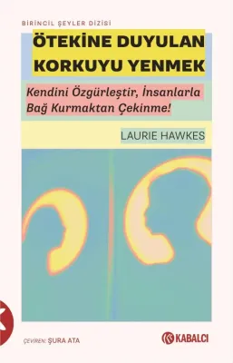 Ötekine Duyulan Korkuyu Yenmek