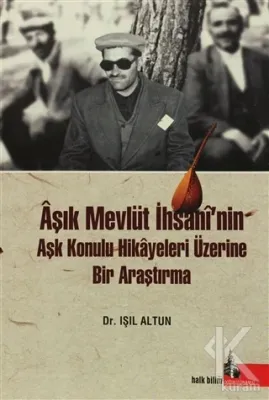 Aşık Mevlüt İhsani'nin Aşk Konulu Hikayeleri Üzerine Bir Araştırma