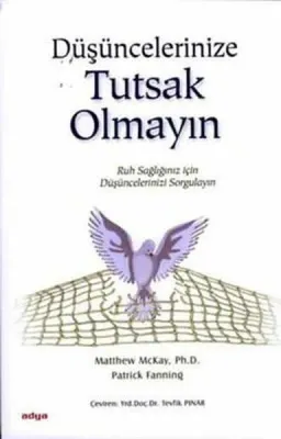 Düşüncelerinize Tutsak Olmayın
