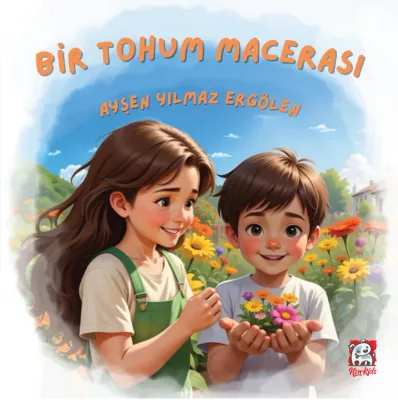 Bir Tohum Macerası Ayşen Yılmaz Ergölen Bir Tohum Macerası Ayşen Yılmaz Ergölen