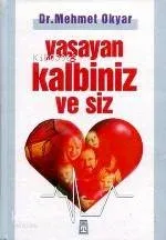 Yaşayan Kalbiniz ve Siz