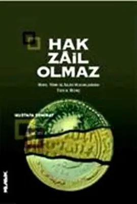 Hak Zâil Olmaz