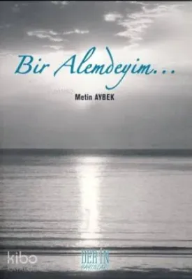 Bir Alemdeyim...