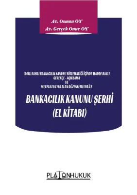 BANKACILIK KANUNU ŞERHİ (EL KİTABI) Gerçek Onur Oy