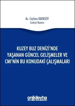 Kuzey Buz Denizi'nde Yaşanan Güncel Gelişmeler ve CMI'nın Bu Konudaki Çalışmaları