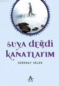 Suya Değdi Kanatlarım