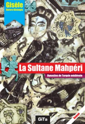 La Sultane Mahperi Gisele Durero Köseoğlu