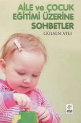 Aile ve Çocuk Eğitimi Üzerine Sohbetler