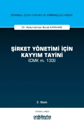 Şirket Yönetimi İçin Kayyım Tayini (CMK m. 133) 2.BASKI