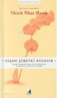 Yaşam Şimdiki Andadır