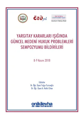 Yargıtay Kararları Işığında Güncel Medeni Hukuk Problemleri Sempozyum Tebliğleri