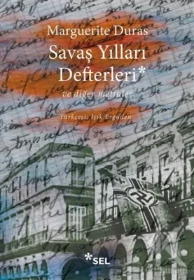 Savaş Yılları Defterleri Marguerite Duras