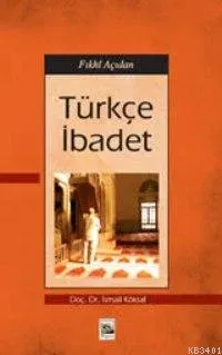 Fıkhî Açıdan Türkçe İbadet