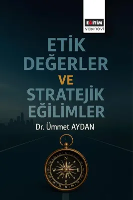 Etik Değerler ve Stratejik Eğilimler