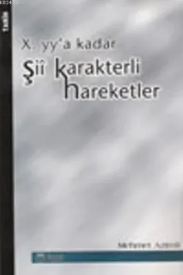 X. yy'a Kadar Şii Karakterli Hareketler