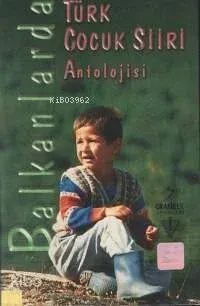 Balkanlarda Türk Çocuk Şiir Antolojisi