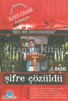 Şifre Çözüldü Eski Başpapaz İlker Çınar Anlatıyor: “Ben Bir Misyonerdim“