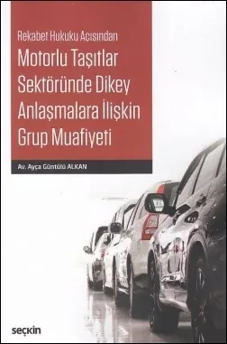 Motorlu Taşıtlar Sektöründe Dikey Anlaşmalara İlişkin Grup Muafiyeti