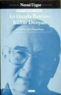 İçi Dışıyla Batı'nın Kültür Dünyası Nermi Uygur
