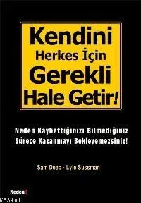 Kendini Herkes İçin Gerekli Hale Getir!