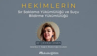 Hekimlerin Sır Saklama Yükümlülüğü ve Suçu Bildirme Yükümlülüğü Video Eğitimi