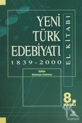 Yeni Türk Edebiyatı 1839 - 2000 (El Kitabı) %15 indirimli Ramazan Kork