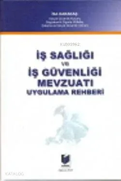 İş Sağlığı ve İş Güvenliği Mevzuatı İsa Karakaş