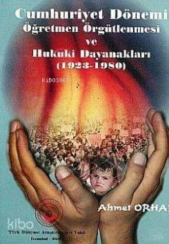 Cumhuriyet Dönemi Öğretmen Örgütlenmesi 1923- 1980