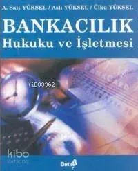 Bankacılık Hukuku ve İşletmesi