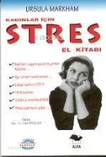 Kadınlar İçin Stres El Kitabı