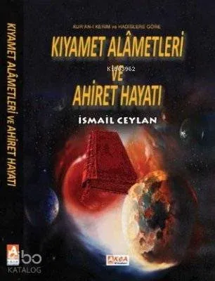Kıyamet Alametleri ve Ahiret Hayatı