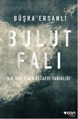 Bulut Falı : Bir BDP'linin Cezaevi Tanıklığı
