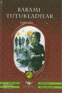 Babamı Tutukladılar