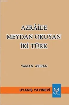 Azrâil'e Meydan Okuyan İki Türk