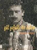 Gül Şafaklı Bir Özlem