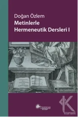 Metinlerle Hermeneutik Dersleri - 1 Doğan Özlem